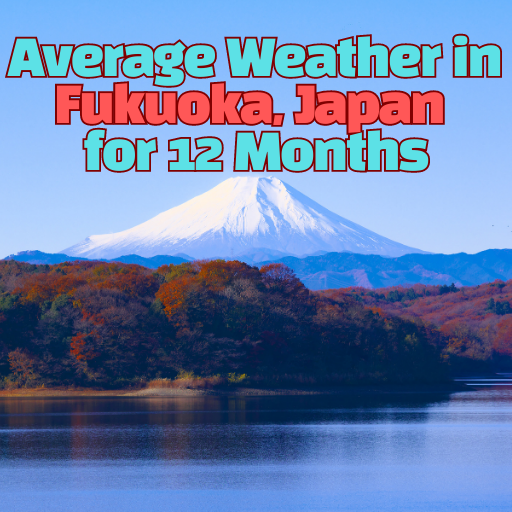Average Weather in Fukuoka, Japan