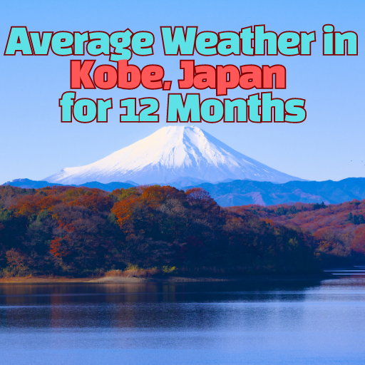 Average Weather in Kobe, Japan