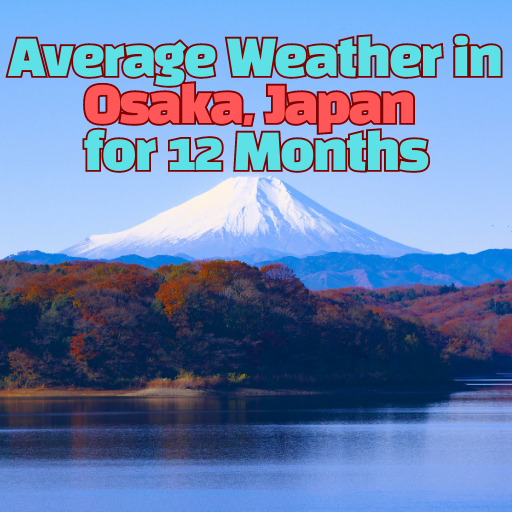 Average Weather in Osaka, Japan